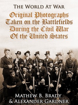 cover image of Original Photographs Taken on the Battlefields during the Civil War of the United States